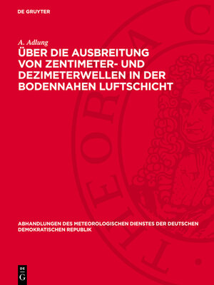 cover image of Über die Ausbreitung von Zentimeter- und Dezimeterwellen in der bodennahen Luftschicht
